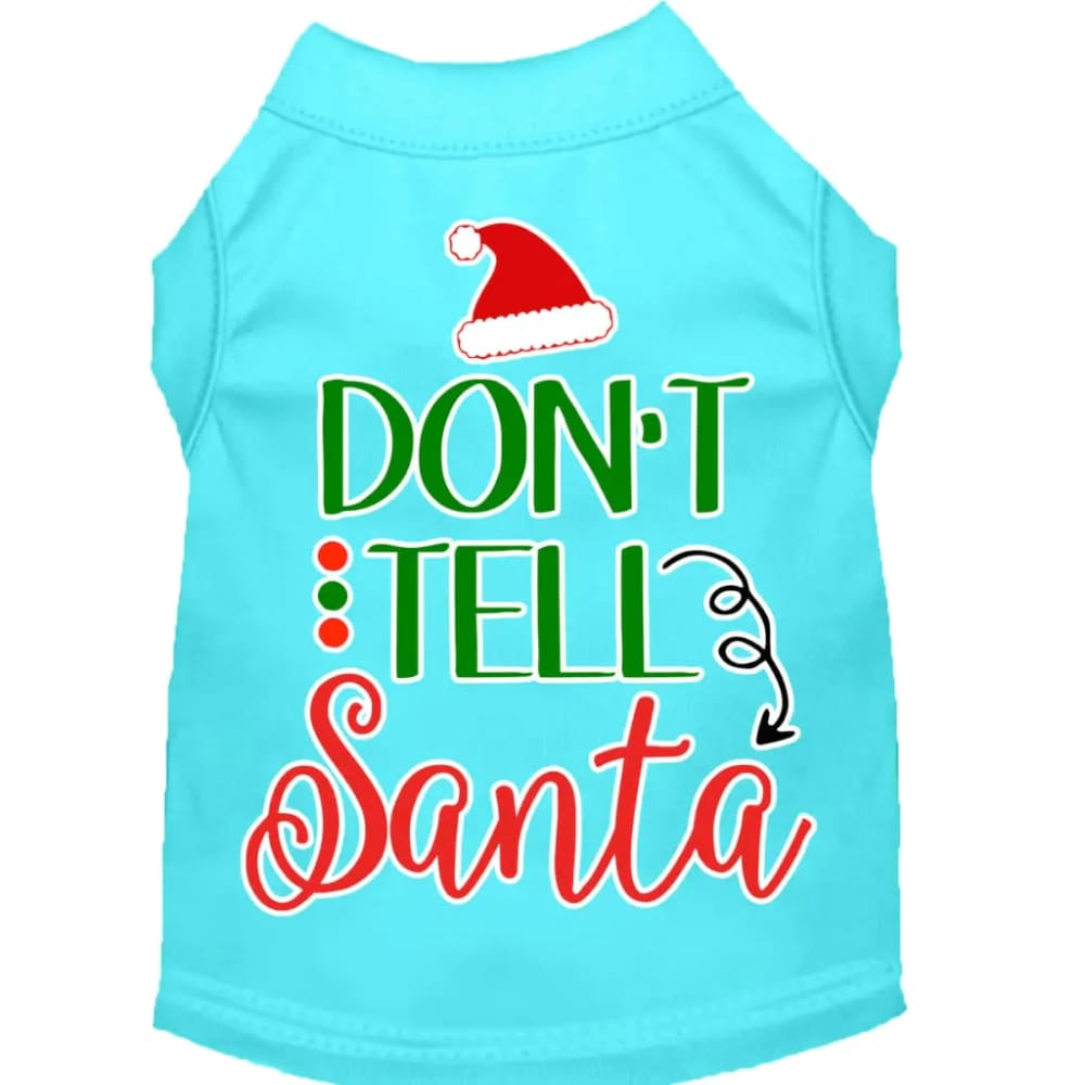 Don’t Tell Santa Screen Print Dog Shirt - Screen Print