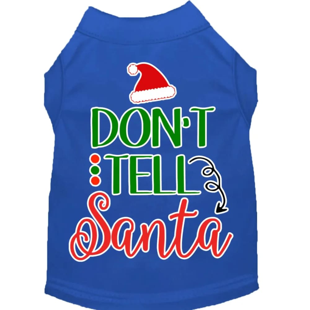 Don’t Tell Santa Screen Print Dog Shirt - Screen Print