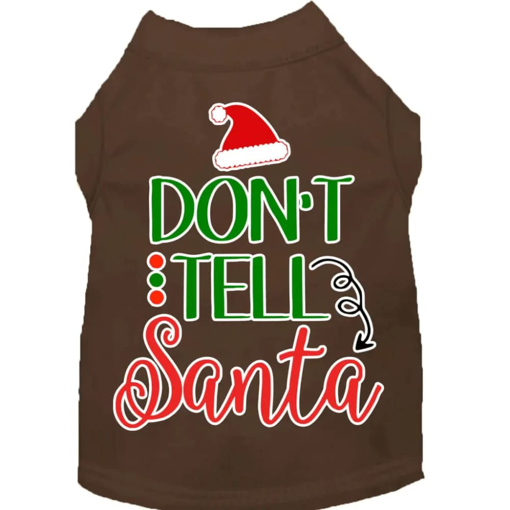 Don’t Tell Santa Screen Print Dog Shirt - Screen Print