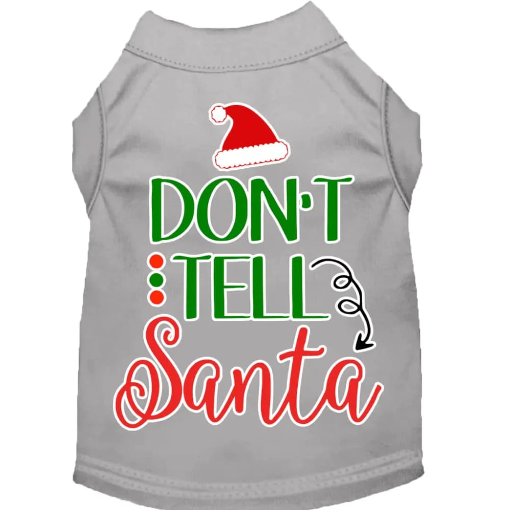 Don’t Tell Santa Screen Print Dog Shirt - Screen Print