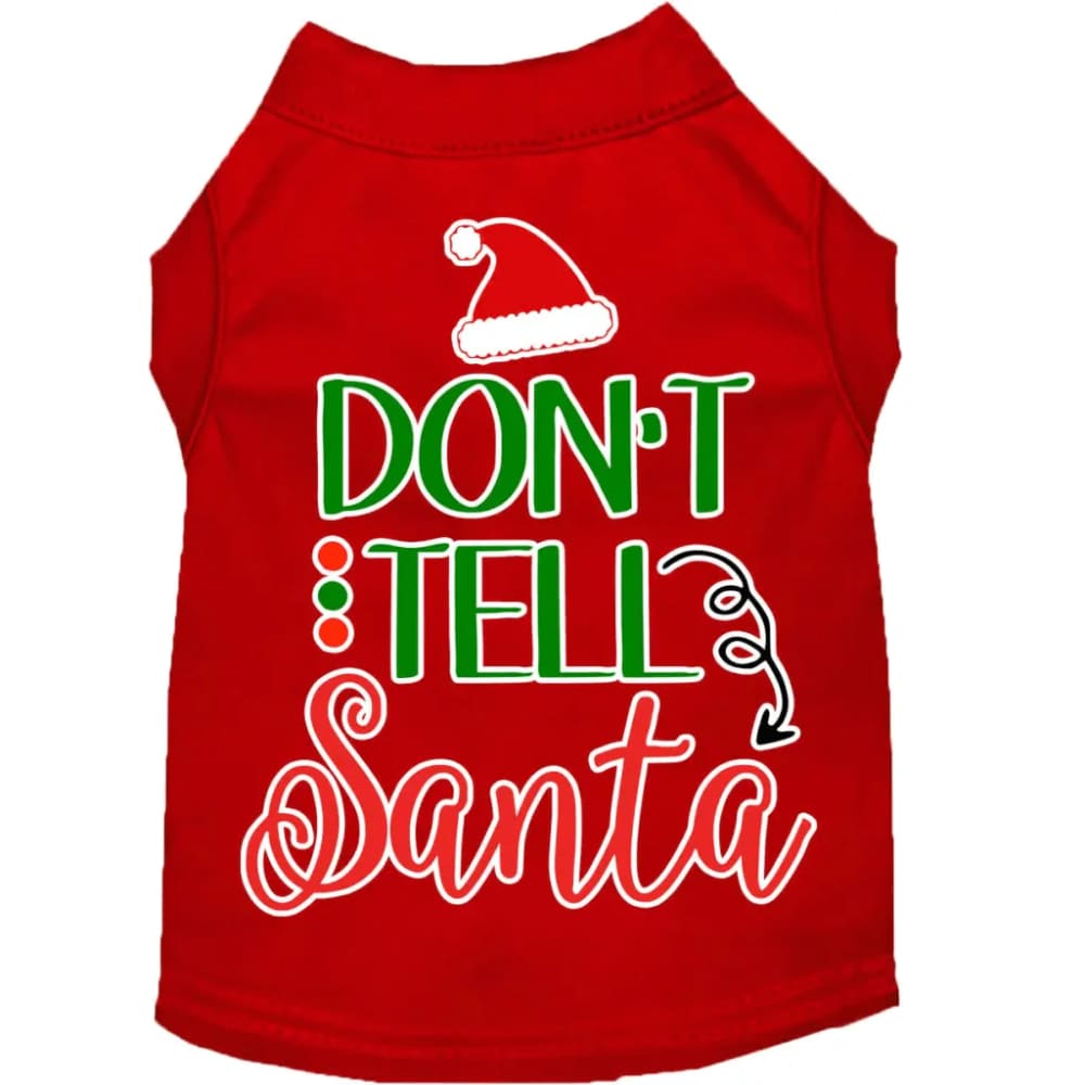 Don’t Tell Santa Screen Print Dog Shirt - Screen Print