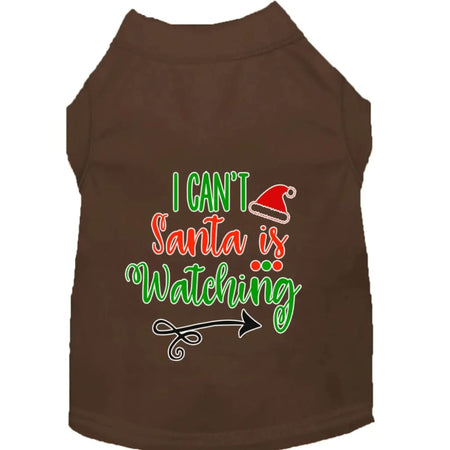 I Can’t Santa is Watching Screen Print Pet Shirt - Screen