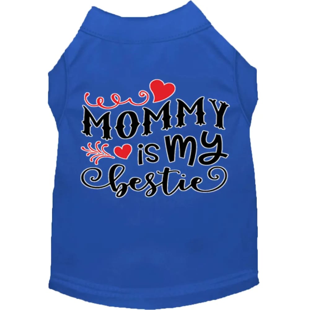 Mommy Is My Bestie Screen Print Dog Shirt - Screen Print