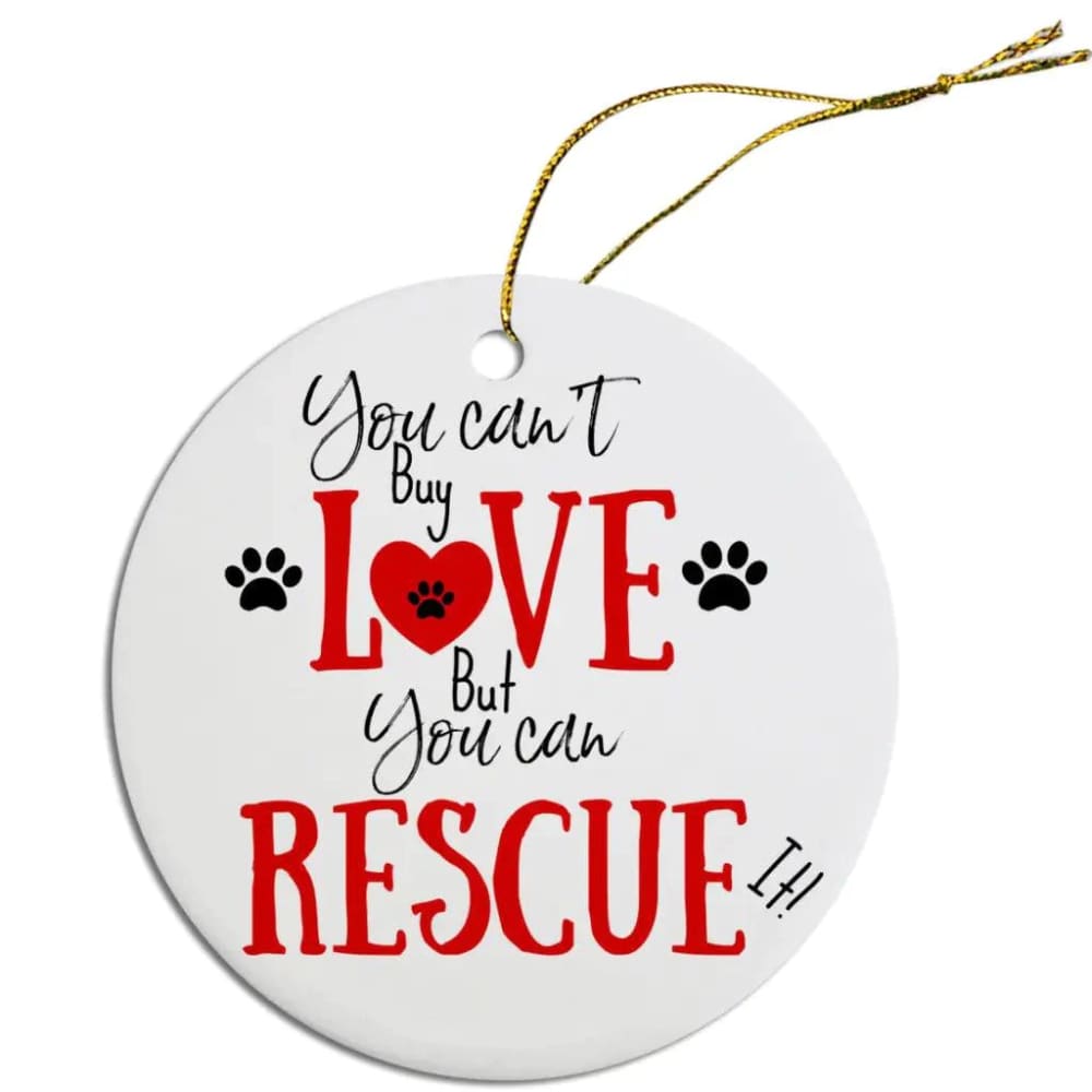 Can’t Buy Love But You Can Rescue It Christmas Ornament