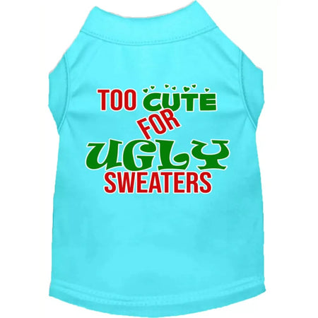 Too Cute for Ugly Sweaters Screen Print Pet Shirt - Screen