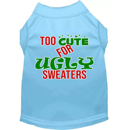 Too Cute for Ugly Sweaters Screen Print Pet Shirt - Screen