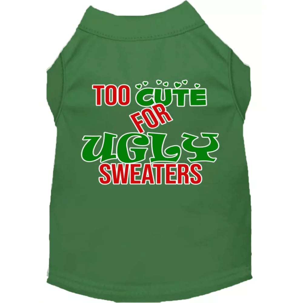 Too Cute for Ugly Sweaters Screen Print Pet Shirt - Screen