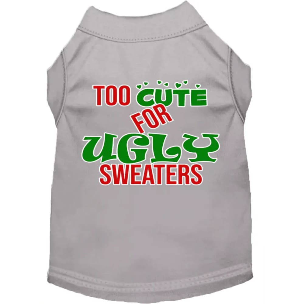 Too Cute for Ugly Sweaters Screen Print Pet Shirt - Screen