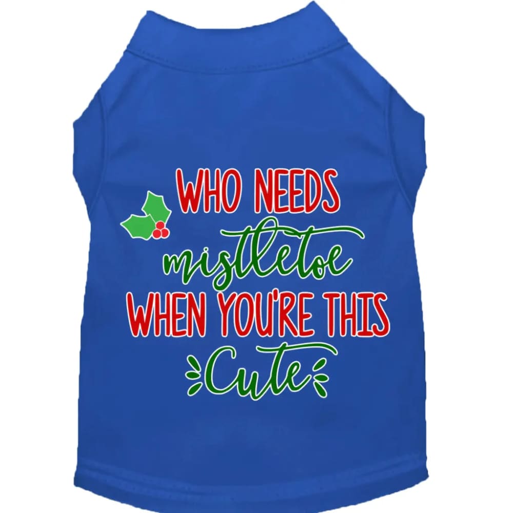 Who Needs Mistletoe Screen Print Pet Shirt - Screen Print