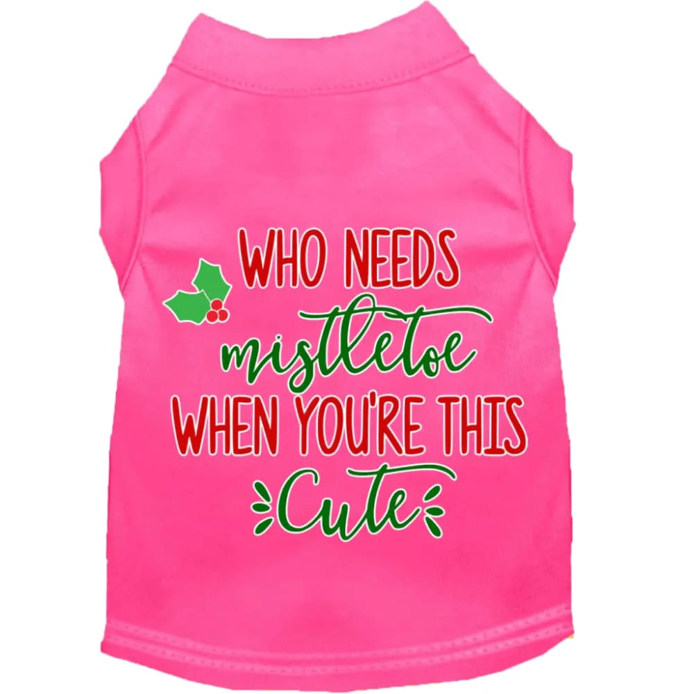 Who Needs Mistletoe Screen Print Pet Shirt - Screen Print