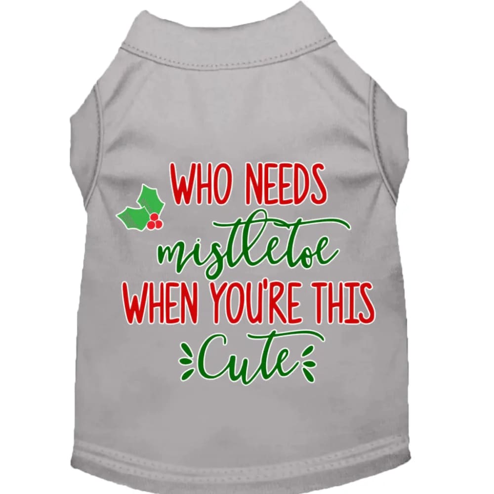 Who Needs Mistletoe Screen Print Pet Shirt - Screen Print