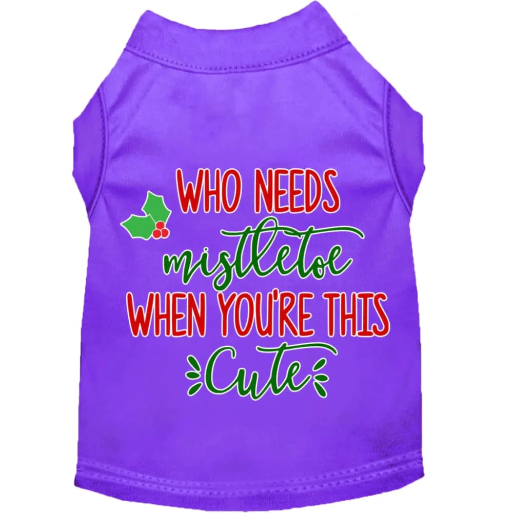 Who Needs Mistletoe Screen Print Pet Shirt - Screen Print