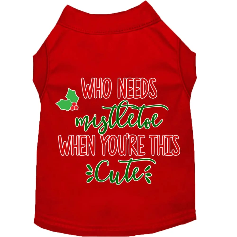 Who Needs Mistletoe Screen Print Pet Shirt - Screen Print