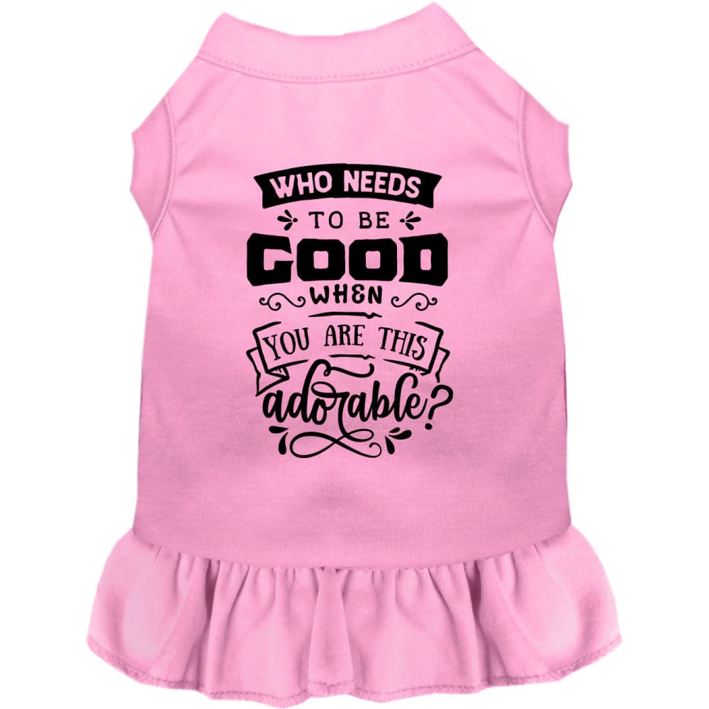 Who Needs to be Good? Pet Dress - Screen Print Dog Dresses