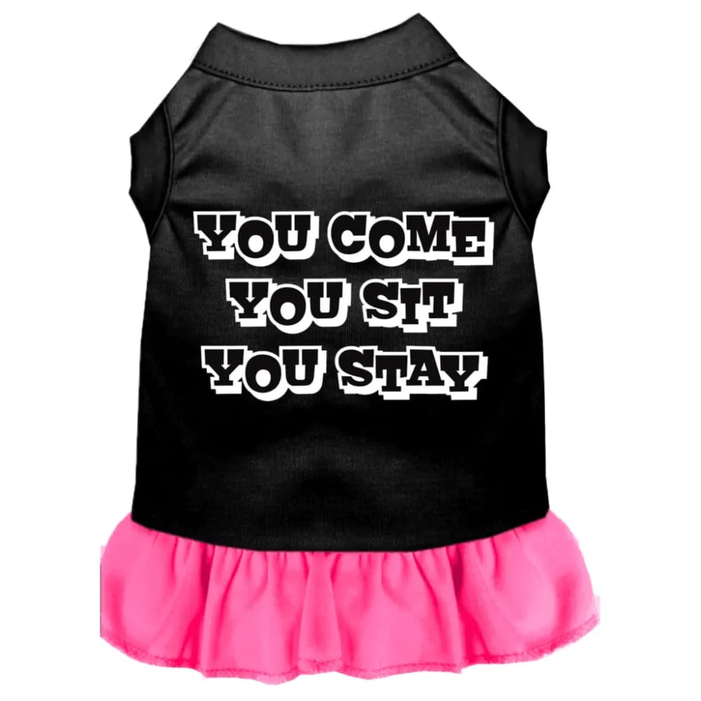 You Come You Sit You Stay Screen Print Dog Dress - Screen