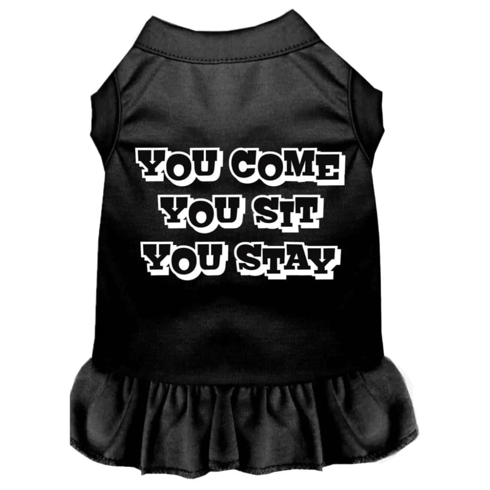 You Come You Sit You Stay Screen Print Dog Dress - Screen